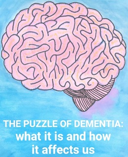 The Puzzle of Dementia: What it is and How it Affects Us