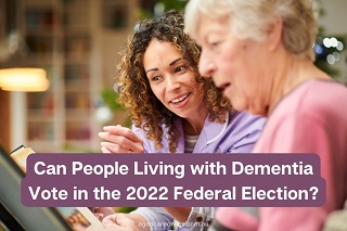 Can People Living with Dementia Vote in the 2022 Federal Election?