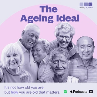 Introducing The Ageing Ideal: A New Podcast by Uniting AgeWell